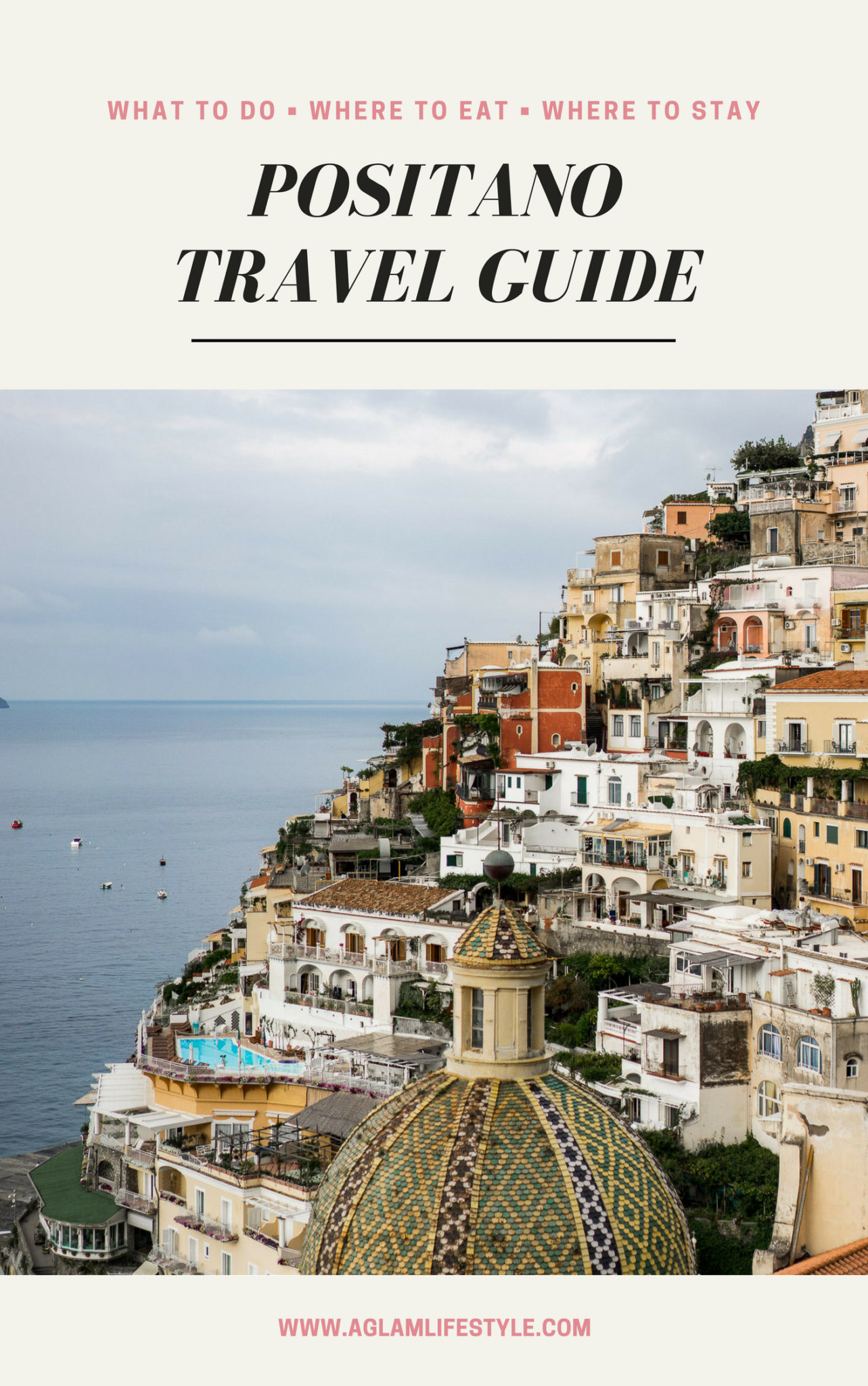 Positano Travel Guide - Best Things to do in Positano - A Glam Lifestyle